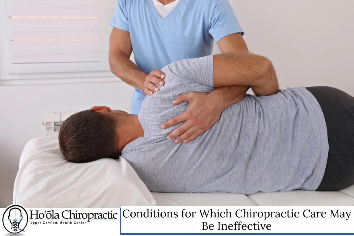 Conditions for Which Chiropractic Care May Be Ineffective