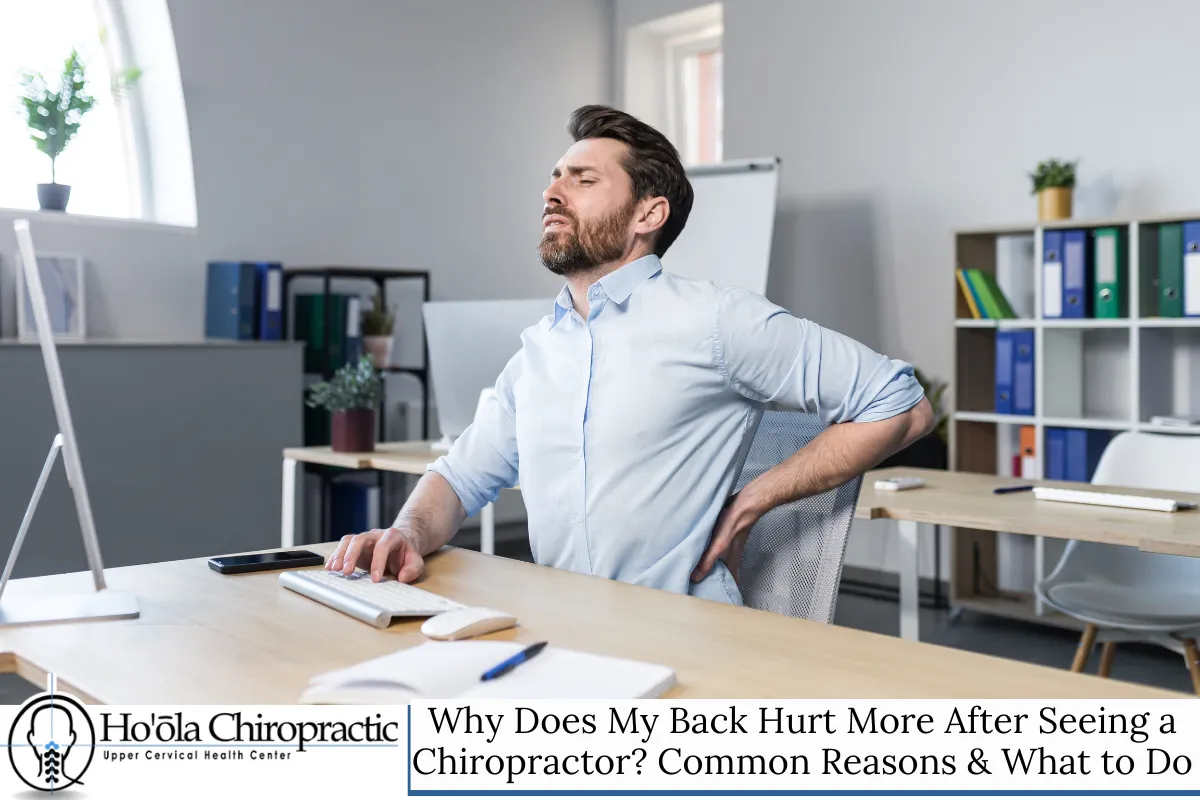 Why Does My Back Hurt More After Seeing a Chiropractor Common Reasons & What to Do